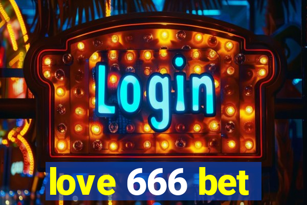 love 666 bet