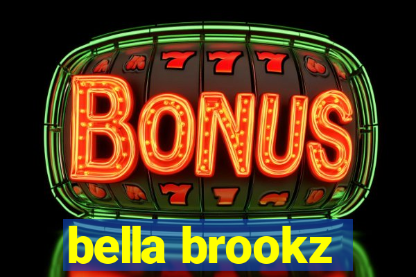 bella brookz