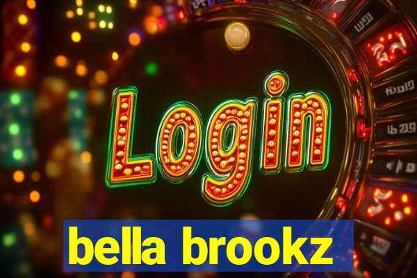 bella brookz