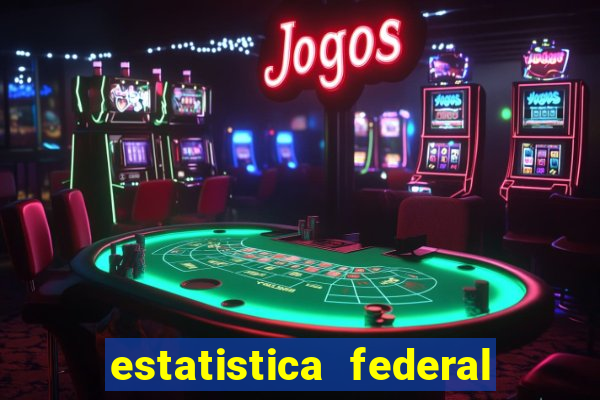 estatistica federal jogo do bicho