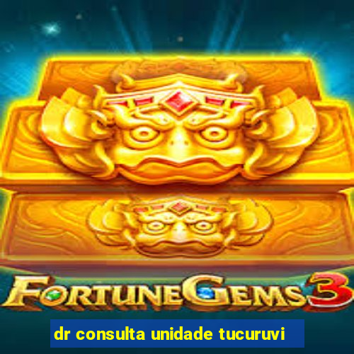 dr consulta unidade tucuruvi