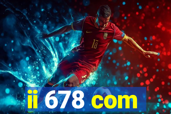 ii 678 com
