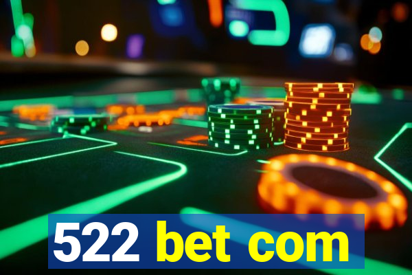 522 bet com