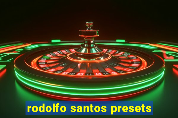 rodolfo santos presets