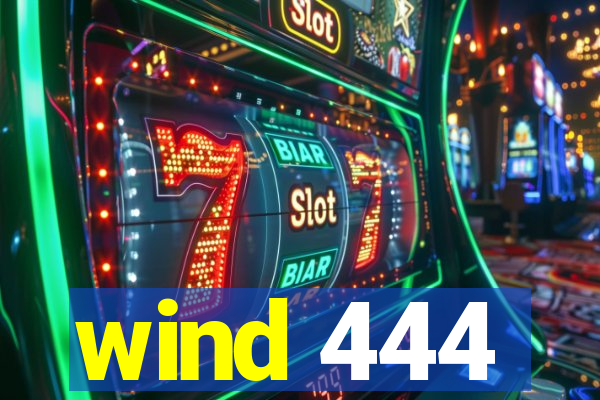 wind 444