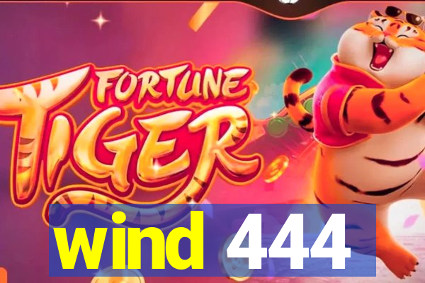 wind 444