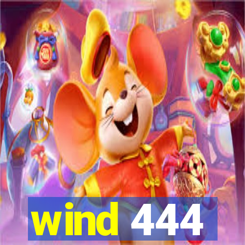 wind 444