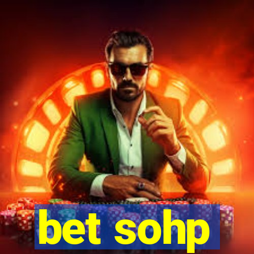 bet sohp