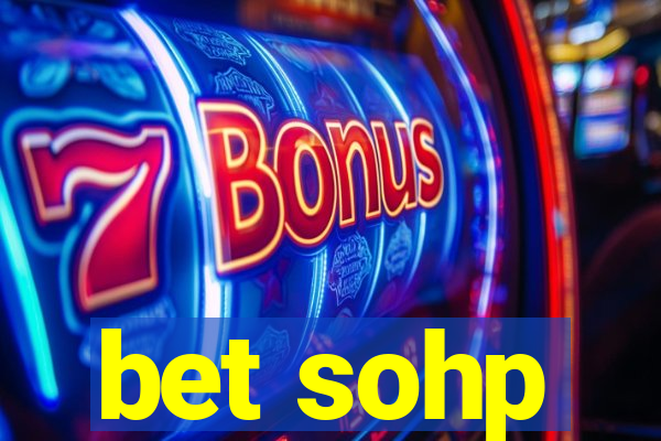 bet sohp