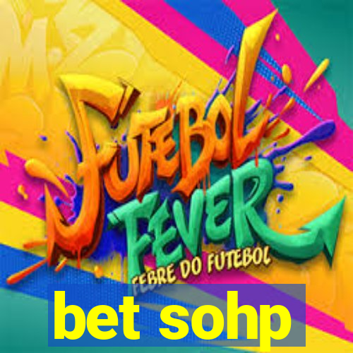 bet sohp