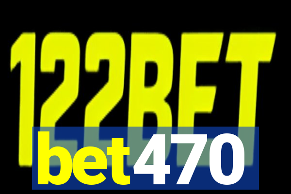 bet470