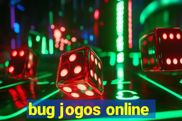 bug jogos online
