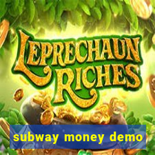 subway money demo