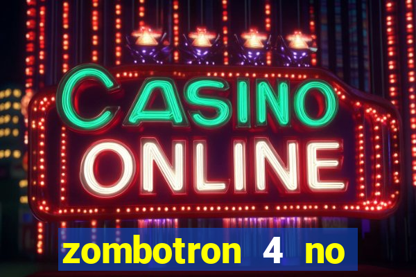 zombotron 4 no click jogos