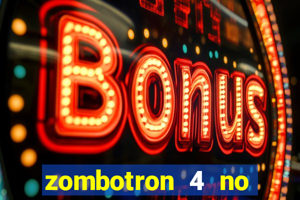 zombotron 4 no click jogos