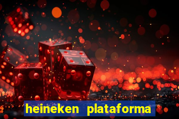 heineken plataforma de jogos