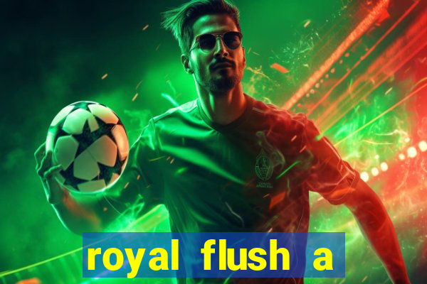 royal flush a maior jogada do poker
