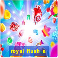 royal flush a maior jogada do poker