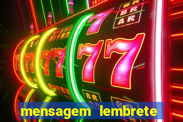 mensagem lembrete de vencimento para cliente
