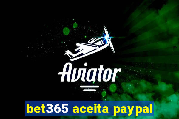 bet365 aceita paypal