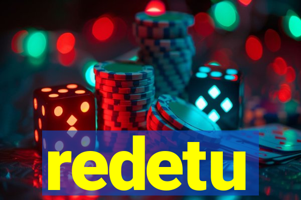 redetu