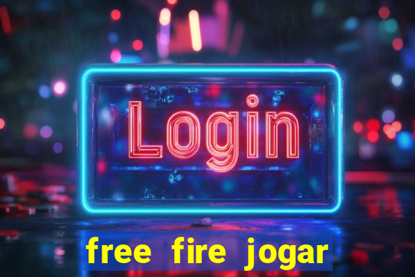 free fire jogar agora teste