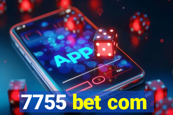 7755 bet com