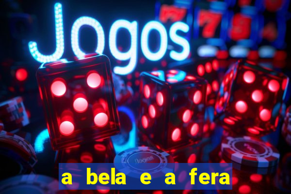 a bela e a fera (2014 filme completo dublado)