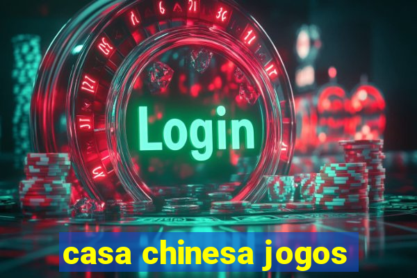 casa chinesa jogos