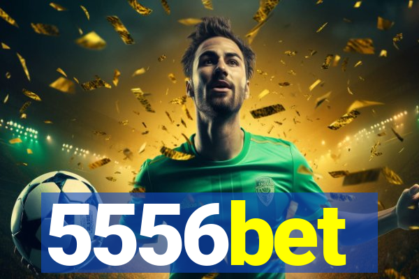 5556bet
