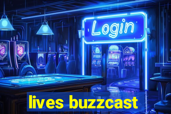lives buzzcast