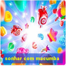 sonhar com macumba