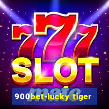 900bet-lucky tiger