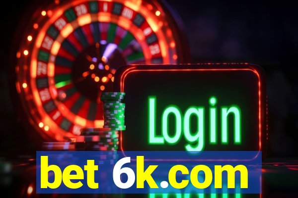 bet 6k.com