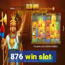 876 win slot