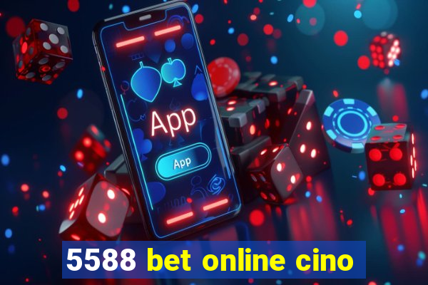 5588 bet online cino