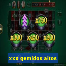 xxx gemidos altos