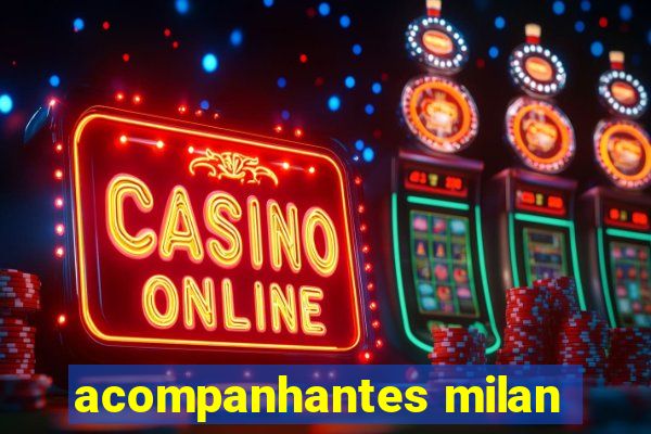 acompanhantes milan