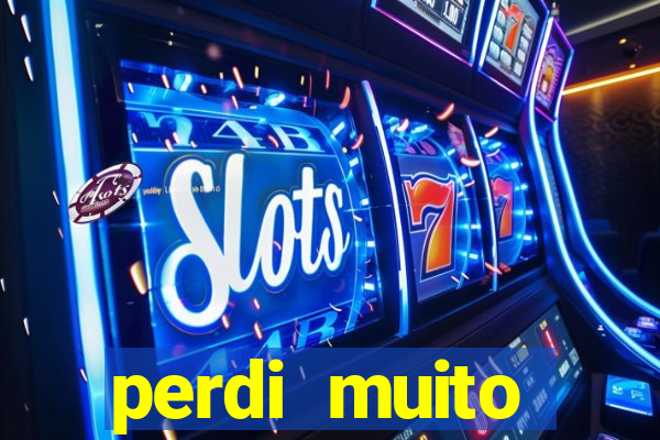 perdi muito dinheiro na betano