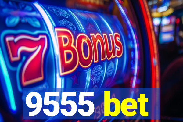 9555 bet