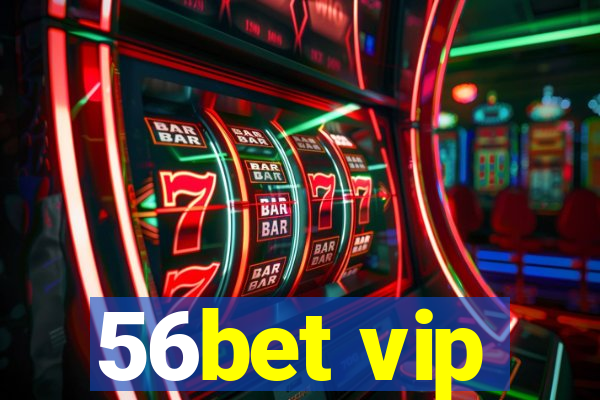 56bet vip