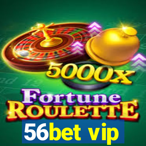 56bet vip