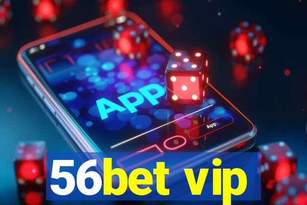 56bet vip