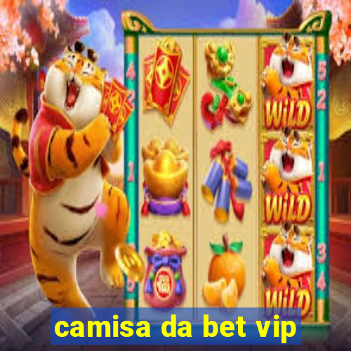 camisa da bet vip