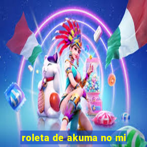 roleta de akuma no mi