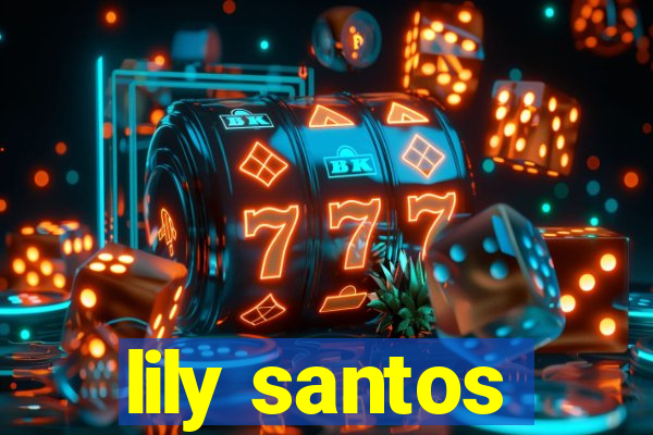 lily santos