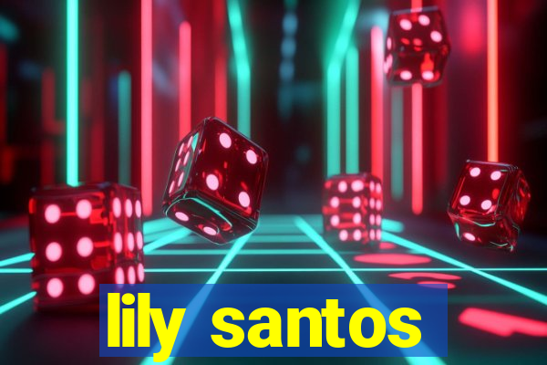 lily santos