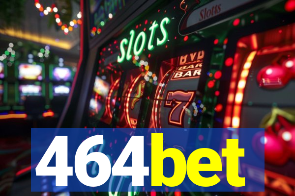464bet