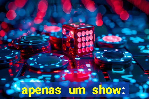 apenas um show: pancadaria 2