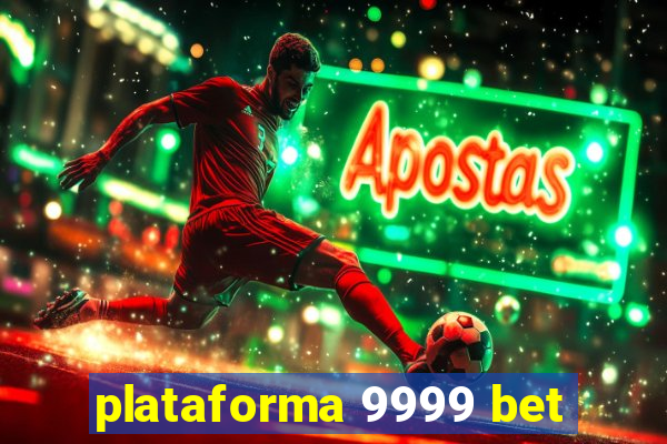 plataforma 9999 bet